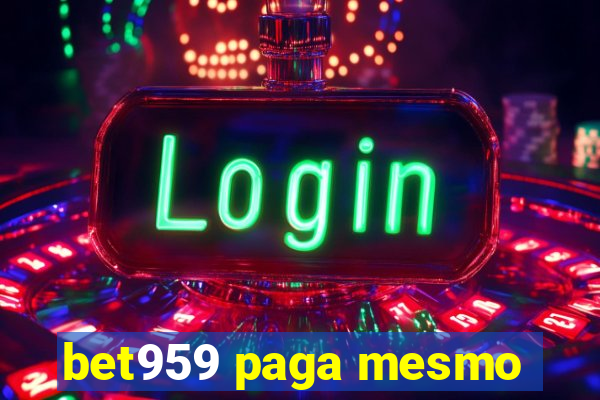 bet959 paga mesmo
